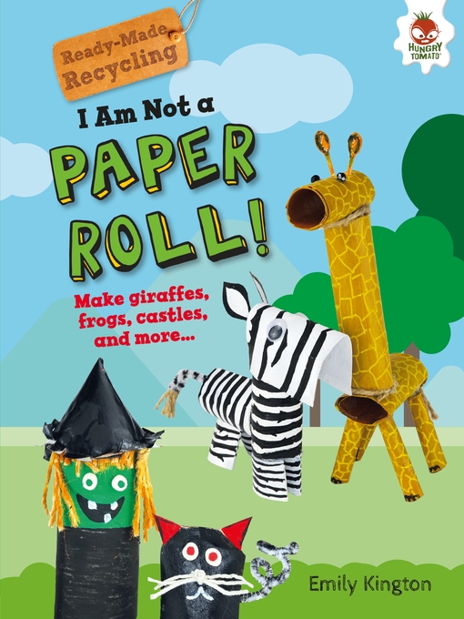 Title details for I Am Not a Paper Roll! by Emily Kington - Available